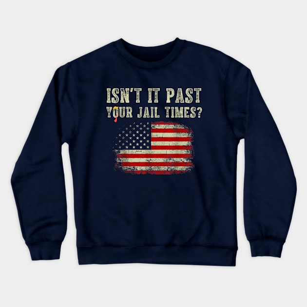 Isn't it past your jail time Crewneck Sweatshirt by WILLER